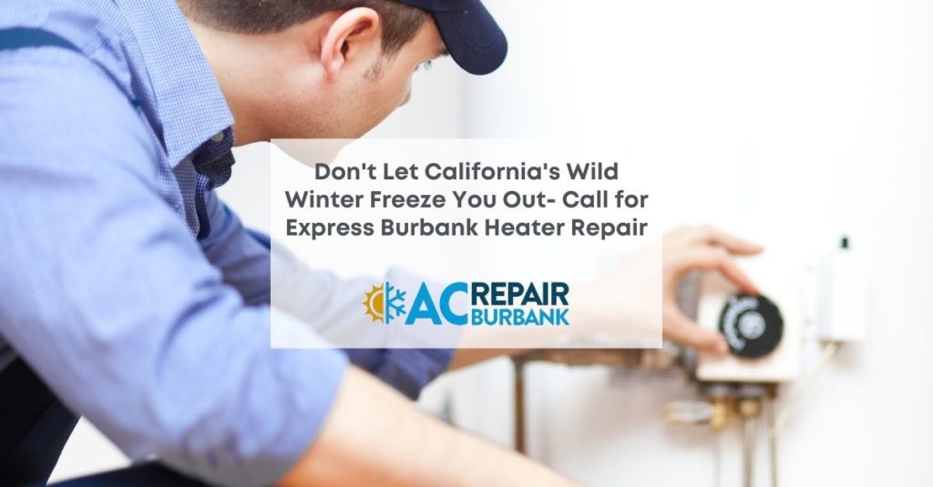 Ac repair burbank heater repair