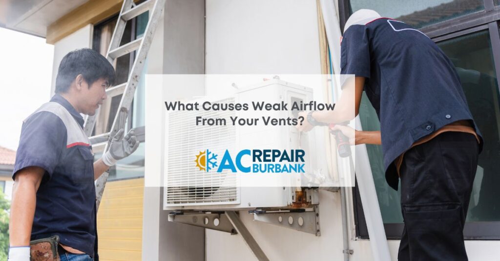What Causes Weak Airflow From Your Vents